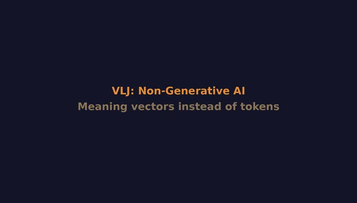 VLJ от Meta: негенеративная модель, которая думает смыслом, а не токенами