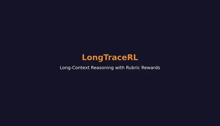 LongTraceRL: как научить LLM рассуждать в контексте 128 тысяч токенов