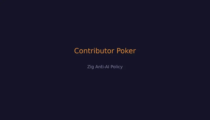 Contributor Poker: почему Zig запретил LLMs в open source