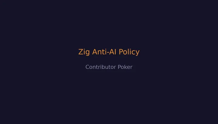 Zig и запрет AI: почему «contributor poker» важнее идеального кода