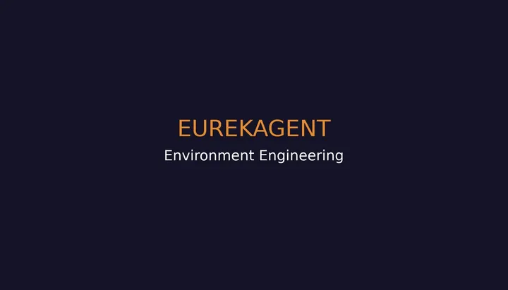 EurekAgent: почему инженерия среды важнее самого агента